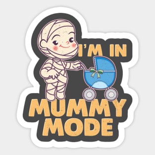 I'm In Mummy Mode Sticker
